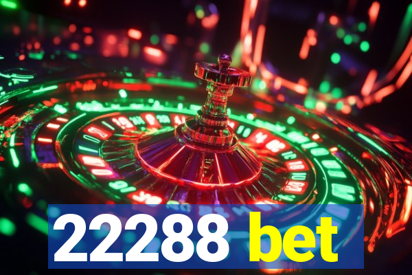 22288 bet